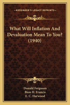 Paperback What Will Inflation And Devaluation Mean To You? (1940) Book