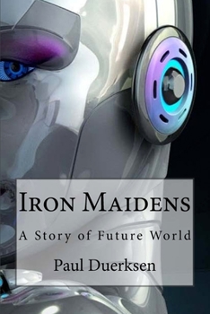 Paperback Iron Maidens: A Story of Future World Book