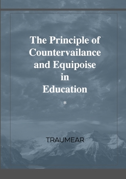 Paperback The Principle of Countervailance and Equipoise in Education Book