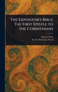 Hardcover The Expositor's Bible: The First Epistle to the Corinthians Book