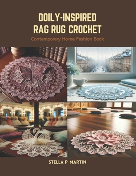 Paperback Doily-Inspired Rag Rug Crochet: Contemporary Home Fashion Book