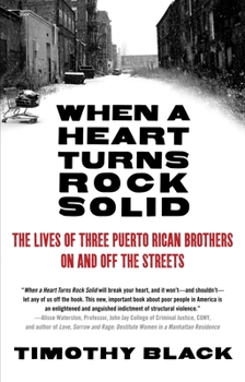 Paperback When a Heart Turns Rock Solid: The Lives of Three Puerto Rican Brothers On and Off the Streets Book