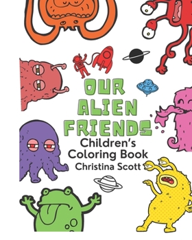 Paperback Our Alien Friends: Coloring Book