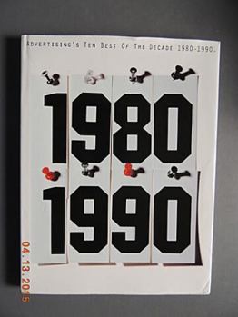 Hardcover Advertising's ten best of the decade, 1980-1990 Book