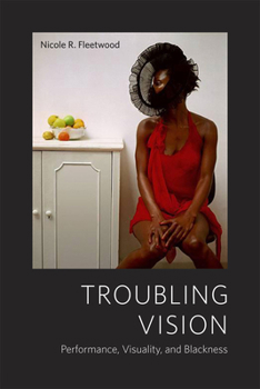 Paperback Troubling Vision: Performance, Visuality, and Blackness Book