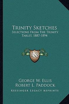 Paperback Trinity Sketches: Selections From The Trinity Tablet, 1887-1894 Book