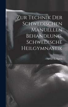Hardcover Zur Technik Der Schwedischen Manuellen Behandlung, Schwedische Heilgymnastik [German] Book