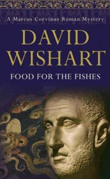 Food for the Fishes - Book #10 of the Marcus Corvinus