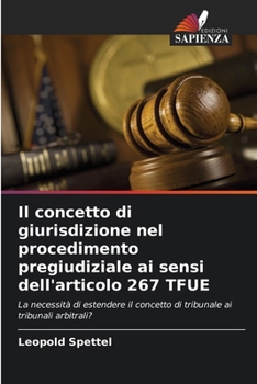 Il concetto di giurisdizione nel procedimento pregiudiziale ai sensi dell'articolo 267 TFUE (Italian Edition)