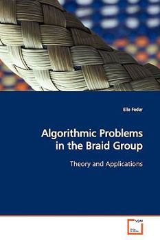 Paperback Algorithmic Problems in the Braid Group Book
