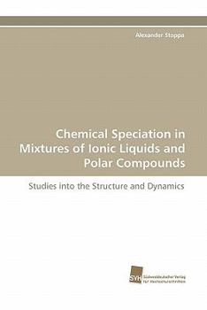 Paperback Chemical Speciation in Mixtures of Ionic Liquids and Polar Compounds Book