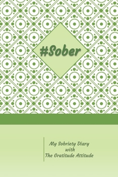 Paperback #Sober My Sobriety Diary with The Gratitude Attitude: Sober Living with Gratitude Tool - With Green Circles Cover Book