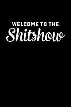 Welcome To The Shitshow: Graph Paper Notebook, 6x9 Inch, 120 pages