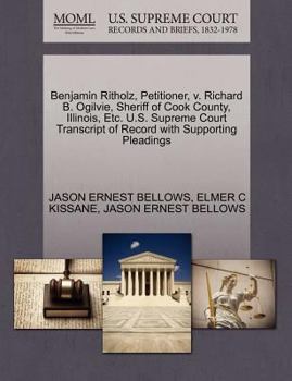 Paperback Benjamin Ritholz, Petitioner, V. Richard B. Ogilvie, Sheriff of Cook County, Illinois, Etc. U.S. Supreme Court Transcript of Record with Supporting Pl Book