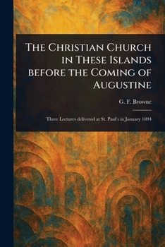 Paperback The Christian Church in These Islands Before the Coming of Augustine Book