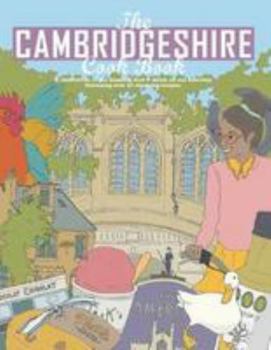 Paperback The Cambridgeshire Cook Book: A Celebration of the Amazing Food & Drink on Our Doorstep 2015 (Get Stuck in) Book