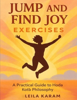 Paperback Jump and Find Joy Exercises: A Practical Guide to Hoda Kotb Philosophy Book