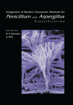 Paperback Integration of Modern Taxonomic Methods For Penicillium and Aspergillus Classification Book