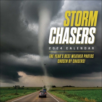 Calendar Storm Chasers 2024 Wall Calendar: The Year's Best Weather Photos--Chosen by Chasers! Book