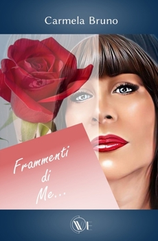Paperback Frammenti di Me...: emozioni, pensieri, poesia [Italian] Book