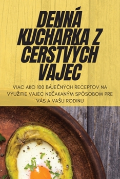 Paperback Denná Kuchárka Z Čerstvých Vajec [Slovak] Book