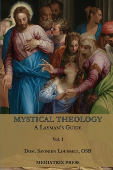 Paperback Mystical Theology: A Layman's Guide; vol. 1 Book