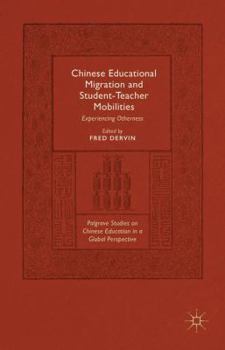Hardcover Chinese Educational Migration and Student-Teacher Mobilities: Experiencing Otherness Book