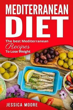 Paperback Mediterranean Diet: The Best Mediterranean Recipes to Lose Weight Book