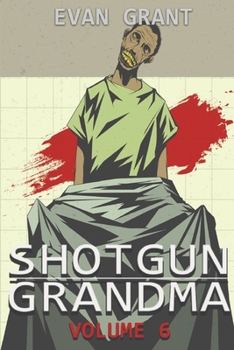 Paperback Shotgun Grandma: Volume 6 Book