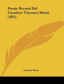 Paperback Poesie Recenti Del Cavaliere Vincenzo Monti (1825) Book