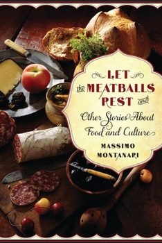 Hardcover Let the Meatballs Rest: And Other Stories about Food and Culture Book