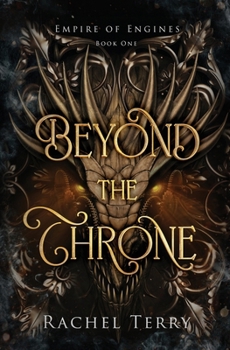 Beyond the Throne - Book #1 of the Empire of Engines
