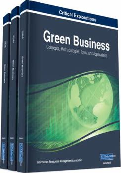 Hardcover Green Business: Concepts, Methodologies, Tools, and Applications, 3 volume Book