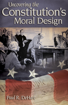 Paperback Uncovering the Constitution's Moral Design Book