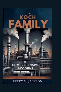 The Koch Family: A Comprehensive Account