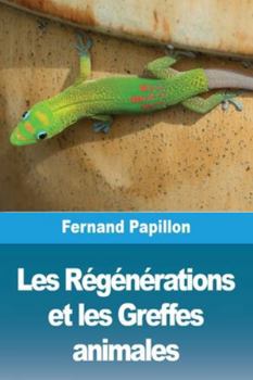 Paperback Les Régénérations et les Greffes animales [French] Book