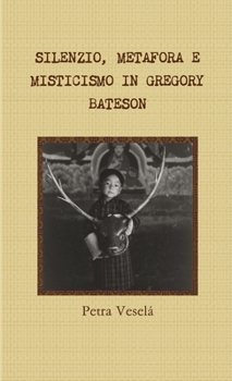 Paperback Silenzio, Metafora E Misticismo in Gregory Bateson [Italian] Book