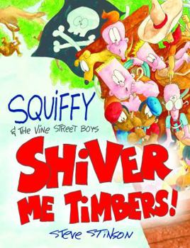 Hardcover Squiffy and the Vine Street Boys in Shiver Me Timbers Book