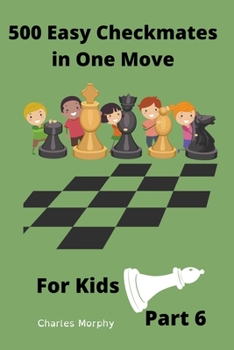 Paperback 500 Easy Checkmates in One Move for Kids, Part 6 Book