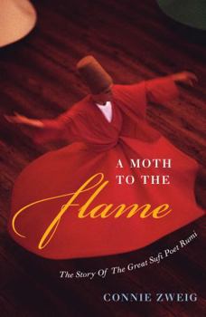 Paperback A Moth to the Flame: The Life of the Sufi Poet Rumi Book