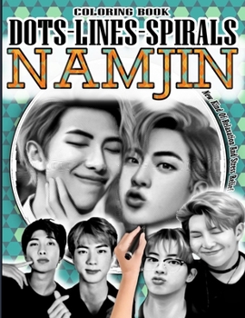 Paperback Namjin Dots Lines Spirals Coloring Book: Jin & Rm Coloring Book - BTS ARMY Relaxation Stress Relief - Kpop Bangtan Boys Coloring Book - For Namjin Lov Book