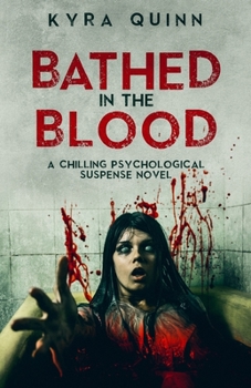 Paperback Bathed in the Blood: A Dark Psychological Suspense Novel Book