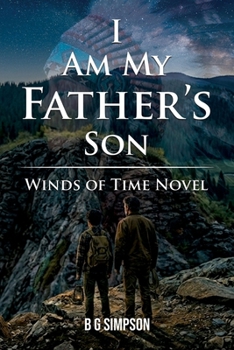 Paperback I Am My Father's Son: Winds of Time Novel Book