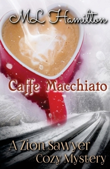 Caffe Macchiato (Zion Sawyer #4) - Book #4 of the Zion Sawyer