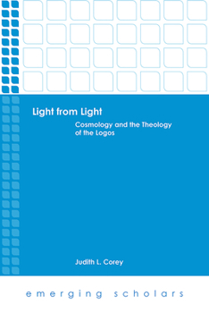 Hardcover Light from Light: Cosmology and the Theology of the Logos Book