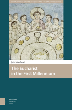 Hardcover The Eucharist in the First Millennium Book