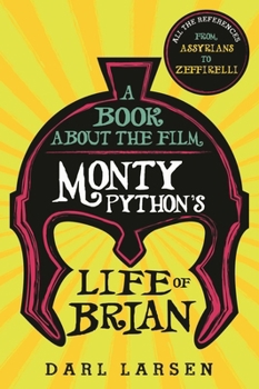 Hardcover Book about the Film Monty Python's Life of Brian: All the References from Assyrians to Zeffirelli Book