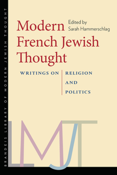 Modern French Jewish Thought: Writings on Religion and Politics - Book  of the Brandeis Library of Modern Jewish Thought