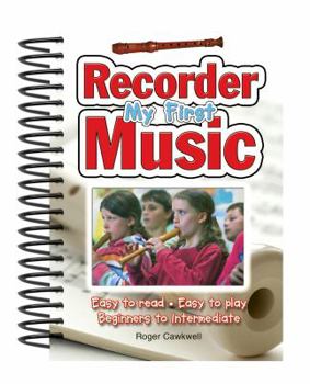 Paperback My First Recorder Music: Easy to Read - Easy to Play - Beginners to Intermediate Book