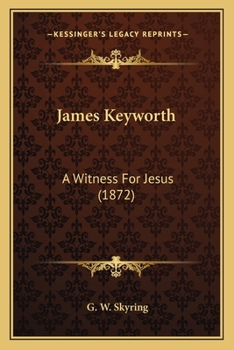 Paperback James Keyworth: A Witness For Jesus (1872) Book
